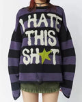 I hate this sh*t